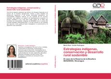 Estrategias indígenas, conservación y desarrollo rural sostenible kitap kapağı