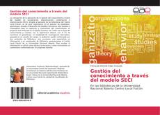 Bookcover of Gestión del conocimiento a través del modelo SECI
