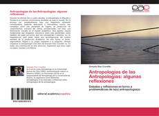 Portada del libro de Antropologías de las Antropologías: algunas reflexiones
