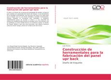 Bookcover of Construcción de herramentales para la fabricación del panel upr back