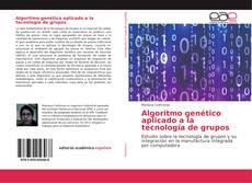 Bookcover of Algoritmo genético aplicado a la tecnología de grupos