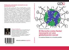 Bookcover of El Derecho como factor necesario en una globalización social