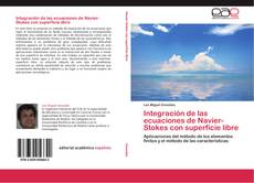 Bookcover of Integración de las ecuaciones de Navier-Stokes con superficie libre