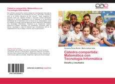 Bookcover of Cátedra compartida: Matemática con Tecnología Informática