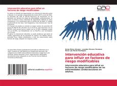 Bookcover of Intervención educativa para influir en factores de riesgo modificables