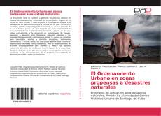 Bookcover of El Ordenamiento Urbano en zonas propensas a desastres naturales