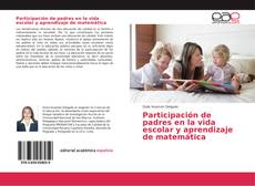 Capa do livro de Participación de padres en la vida escolar y aprendizaje de matemática 