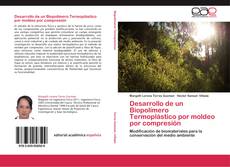Buchcover von Desarrollo de un Biopolímero Termoplástico por moldeo por compresión