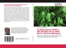 Bookcover of La Estructura Mítica del Relato en la obra de G. García Márquez