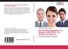 La práctica legislativa en Sinaloa 1995-2001: Un enfoque de género的封面