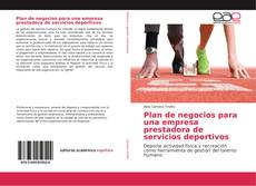 Bookcover of Plan de negocios para una empresa prestadora de servicios deportivos