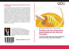 Portada del libro de Análisis de las empresas exportadoras de miel en Yucatán