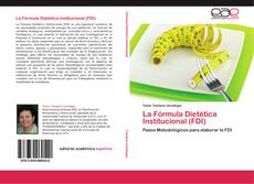 Bookcover of La Fórmula Dietética Institucional (FDI)