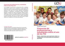 Bookcover of Creencias de profesores/ras y estudiantes sobre el uso de las TIC