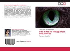 Capa do livro de Una mirada a los gigantes amazónicos 