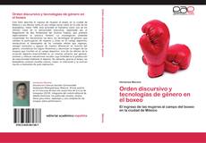 Bookcover of Orden discursivo y tecnologías de género en el boxeo