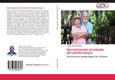 Bookcover of Aproximación al estudio del adulto mayor