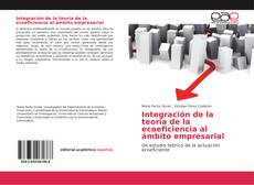 Bookcover of Integración de la teoría de la ecoeficiencia al ámbito empresarial