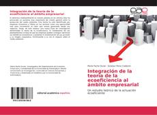 Bookcover of Integración de la teoría de la ecoeficiencia al ámbito empresarial