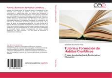 Bookcover of Tutoría y Formación de Habitus Científicos
