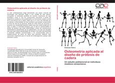 Bookcover of Osteometría aplicada al diseño de prótesis de cadera