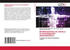 Couverture de Deliberaciones en torno a la investigación administrativa
