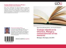 Bookcover of Trabajo infantil en la Chureca, Riesgo y consecuencias en los menores