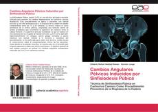 Bookcover of Cambios Angulares Pélvicos Inducidos por Sinfisiodesis Púbica