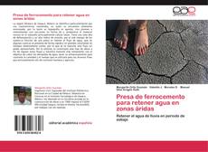 Bookcover of Presa de ferrocemento para retener agua en zonas áridas