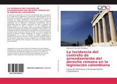 Portada del libro de La incidencia del contrato de arrendamiento del derecho romano en la legislación colombiana