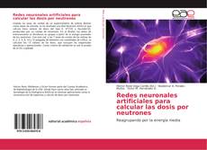 Capa do livro de Redes neuronales artificiales para calcular las dosis por neutrones 