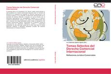 Temas Selectos del Derecho Comercial Internacional的封面