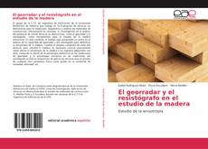 Bookcover of El georradar y el resistógrafo en el estudio de la madera
