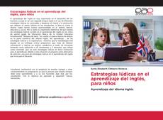 Обложка Estrategias lúdicas en el aprendizaje del inglés, para niños