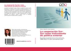 Bookcover of La cooperación Sur-Sur como instrumento de política exterior