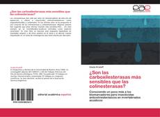 Portada del libro de ¿Son las carboxilesterasas más sensibles que las colinesterasas?