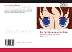 Bookcover of La heroína en el anime