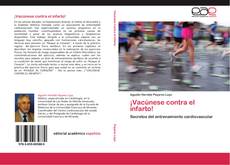 Bookcover of ¡Vacúnese contra el infarto!