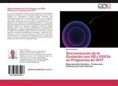 Portada del libro de Sincronización de la Ovulación con EB y PGF2a en Programas de IATF