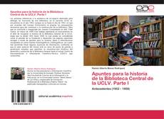 Copertina di Apuntes para la historia de la Biblioteca Central de la UCLV. Parte I