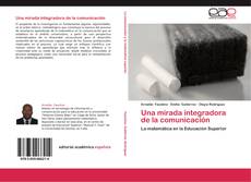 Portada del libro de Una mirada integradora de la comunicación