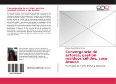 Capa do livro de Convergencia de actores, gestión residuos sólidos, caso Arauca 