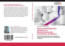 Portada del libro de Desarrollo Regional y Urbano y la Reestructuración Económica de México