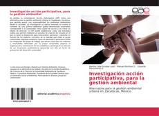 Copertina di Investigación acción participativa, para la gestión ambiental