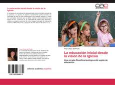 Bookcover of La educación inicial desde la visión de la Iglesia