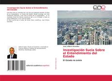 Portada del libro de Investigación Sucia Sobre el Entendimiento del Estado