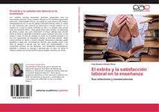 El estrés y la satisfacción laboral en la enseñanza的封面