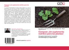 Compost: ¡Un suplemento nutritivo para las plantas! kitap kapağı