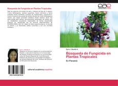 Búsqueda de Fungicida en Plantas Tropicales kitap kapağı