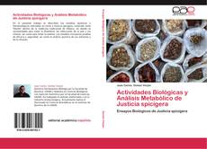 Bookcover of Actividades Biológicas y Análisis Metabólico de Justicia spicigera